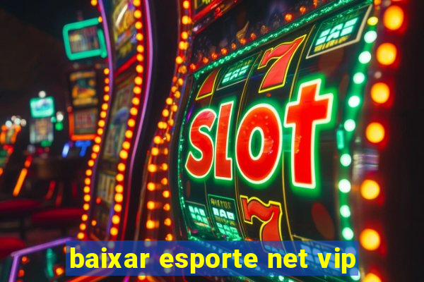 baixar esporte net vip